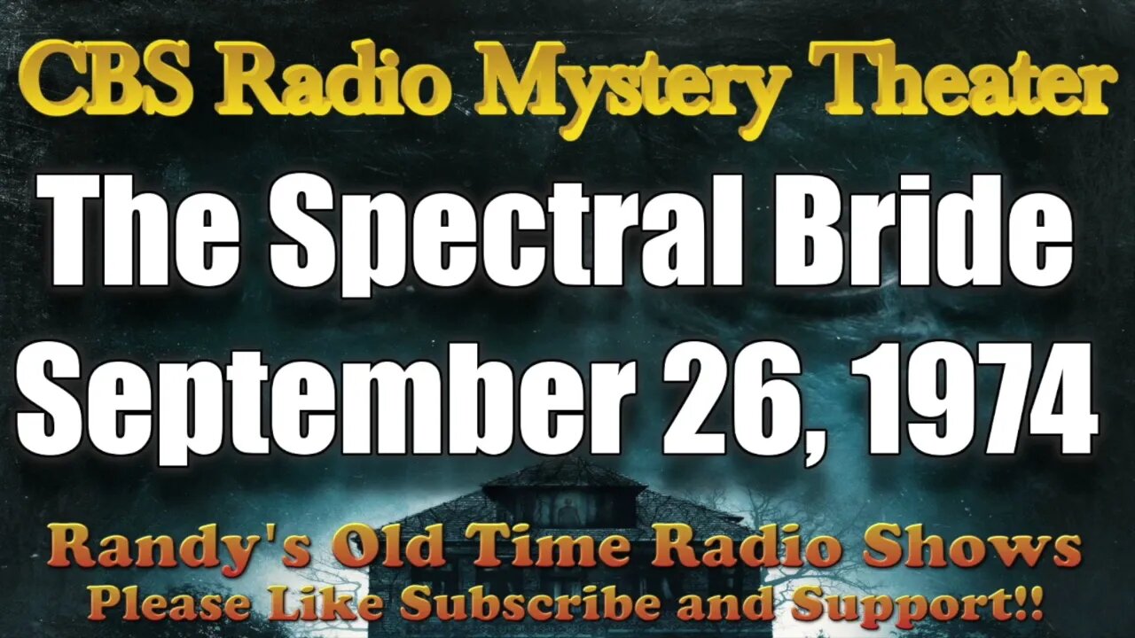 CBS Radio Mystery Theater The Spectral Bride September 26, 1974