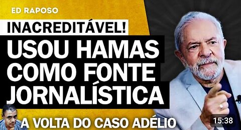 NO BRSilL A 'FONTE JORNALÍSTICA' DO PRESIDENTE DA REPÚBLICA É O HAMAS