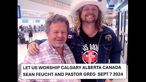 LET US WORSHIP WITH SEAN FEUCHT TOUR OF CANADA Sept 24