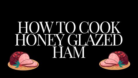 How to cook honey glazed ham