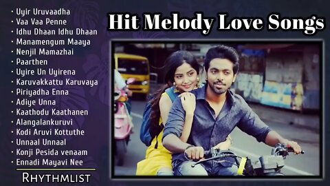 Hit Melody Love Songs Tamil Hit Love Songs New Hit List New Love Songs Love Oh Love