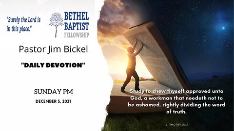 "Daily Devotion" | Pastor Bickel | Bethel Baptist Fellowship [SERMON]