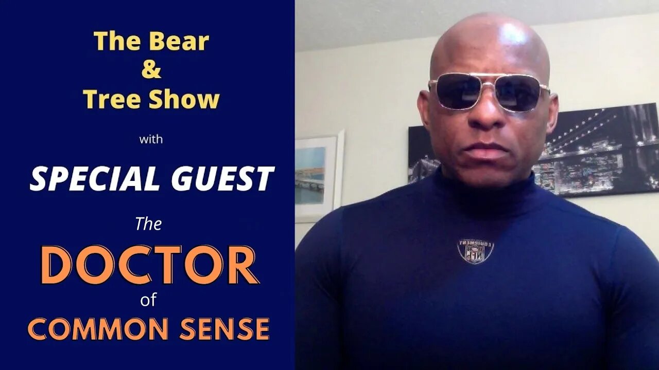 The Bear and Tree Show w/ Special Guest The Doctor of Common Sense Highlights