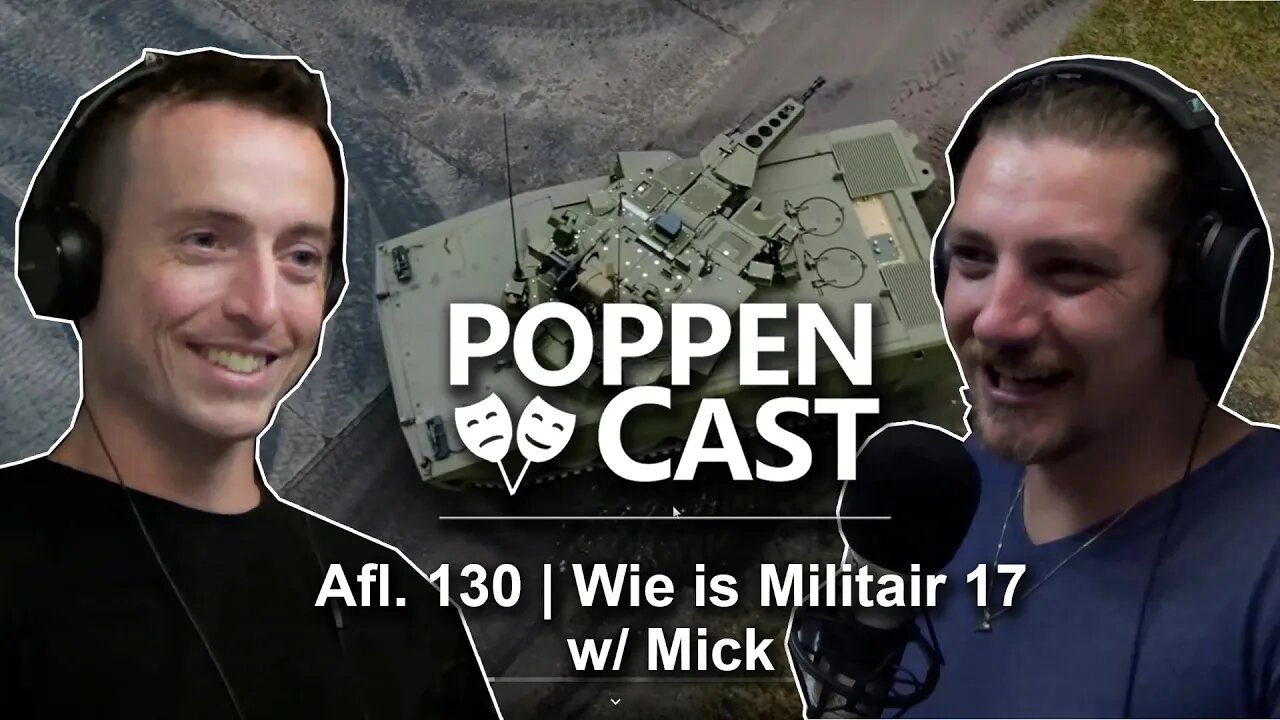 Wie is militair 17 w/ Mick | PoppenCast #130