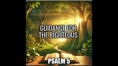 Guidance For The Righteous - Psalm 5