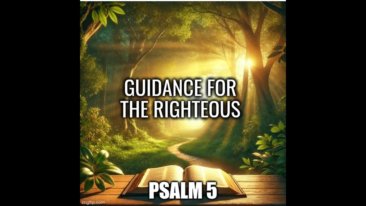 Guidance For The Righteous - Psalm 5