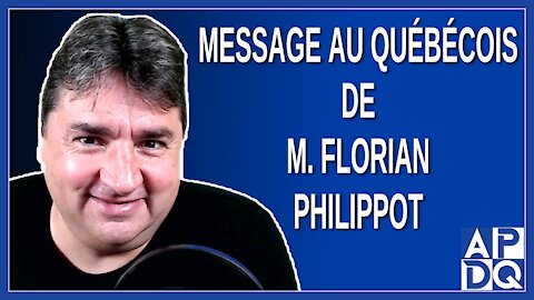 Un message au québécois du français M. Florian Philippot