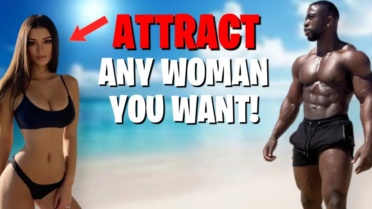 5 SIMPLE HABITS TO GET ANY WOMAN YOU WANT
