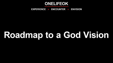 Roadmap to a God Vision - Wed 1/17/24