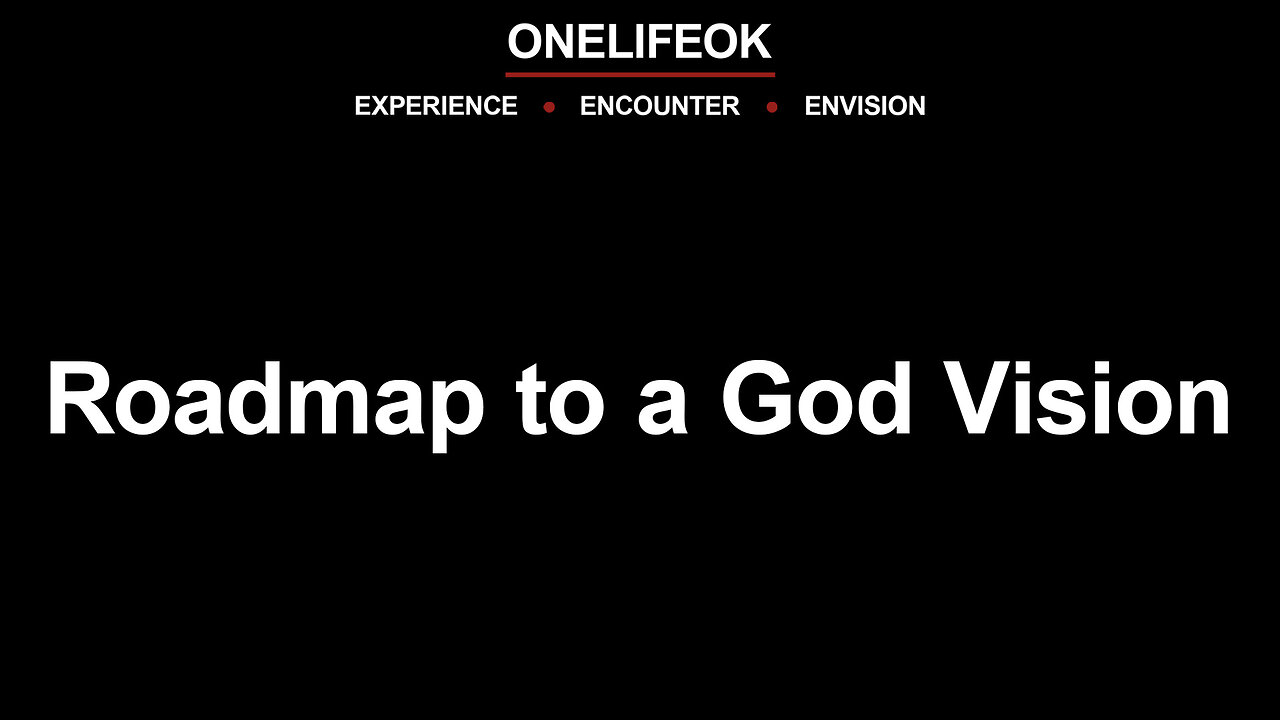 Roadmap to a God Vision - Wed 1/17/24