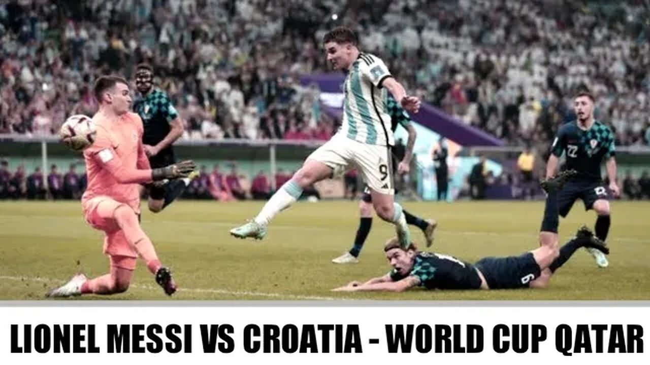Lionel Messi vs Croatia - World Cup Qatar 2022 Semi-Final FULL HD