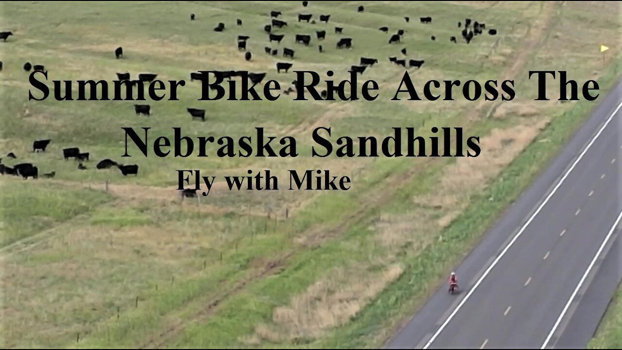 Summer Bike Ride Across the Nebraska Sandhills, Fly with Mike