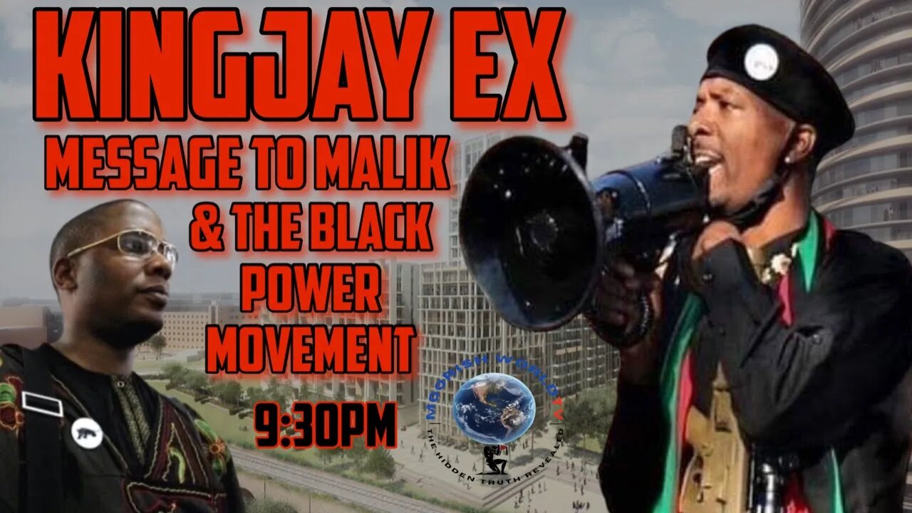 KingJay Ex Message to The “Black Power” Movement & Malik Zulu Shabazz