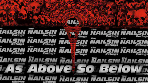 The Nailsin Ratings: As Above So Below