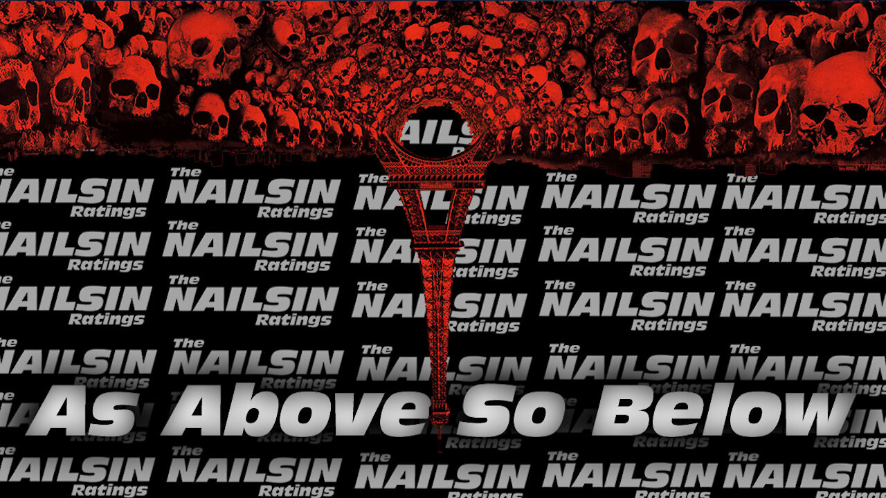 The Nailsin Ratings: As Above So Below