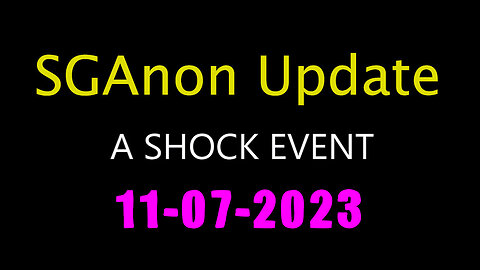 SG Anon Update Shock Event 11.07.2023