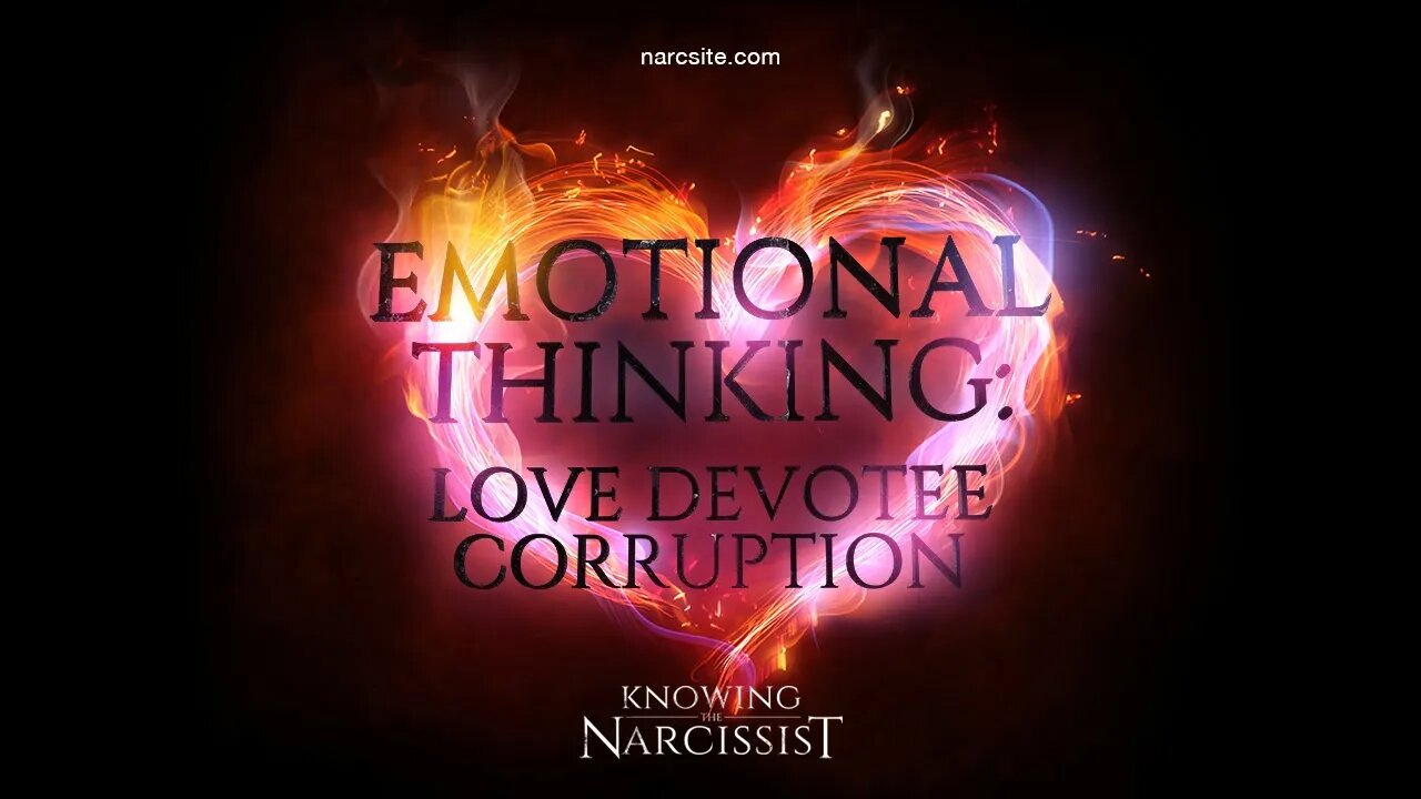 Emotional Thinking : Love Devotee Corruption