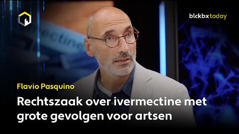 Flavio Pasquino: "Rechtszaak over ivermectine met grote grote gevolgen voor artsen"