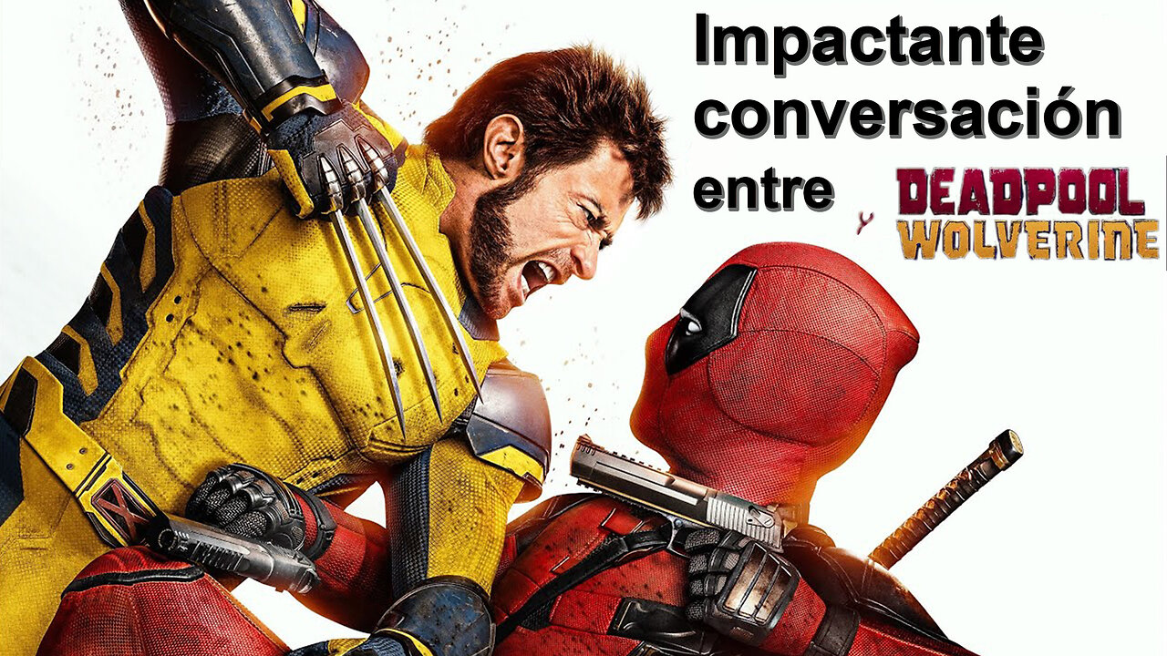 Impactante conversación entre Deadpool y Wolverine