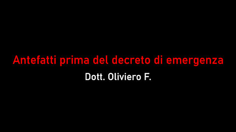 Dott. Oliviero F.-Antefatti prima del decreto di emergenza