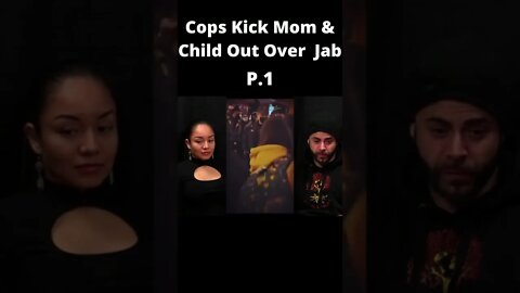 Cops Kick Mom & Child Out P.1