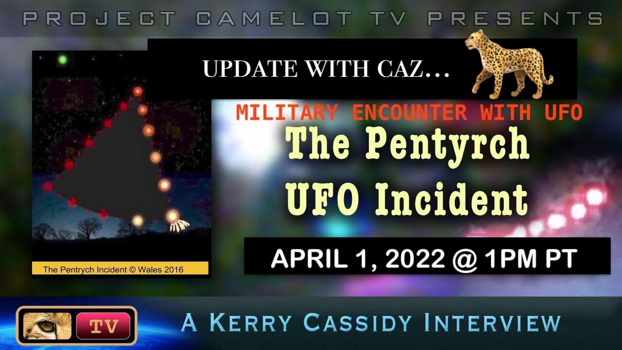 —NEW— Latest UFO Sighting: The April 1st 2022 Pentyrch, UK Incident! | Kerry Cassidy Interviews “Caz” 🐆 PROJECT CAMELOT — A ‘Beginners’, But Fascinating “Alien Beings & UFOs” Unsolved Mysteries Marathon Show in Description Below