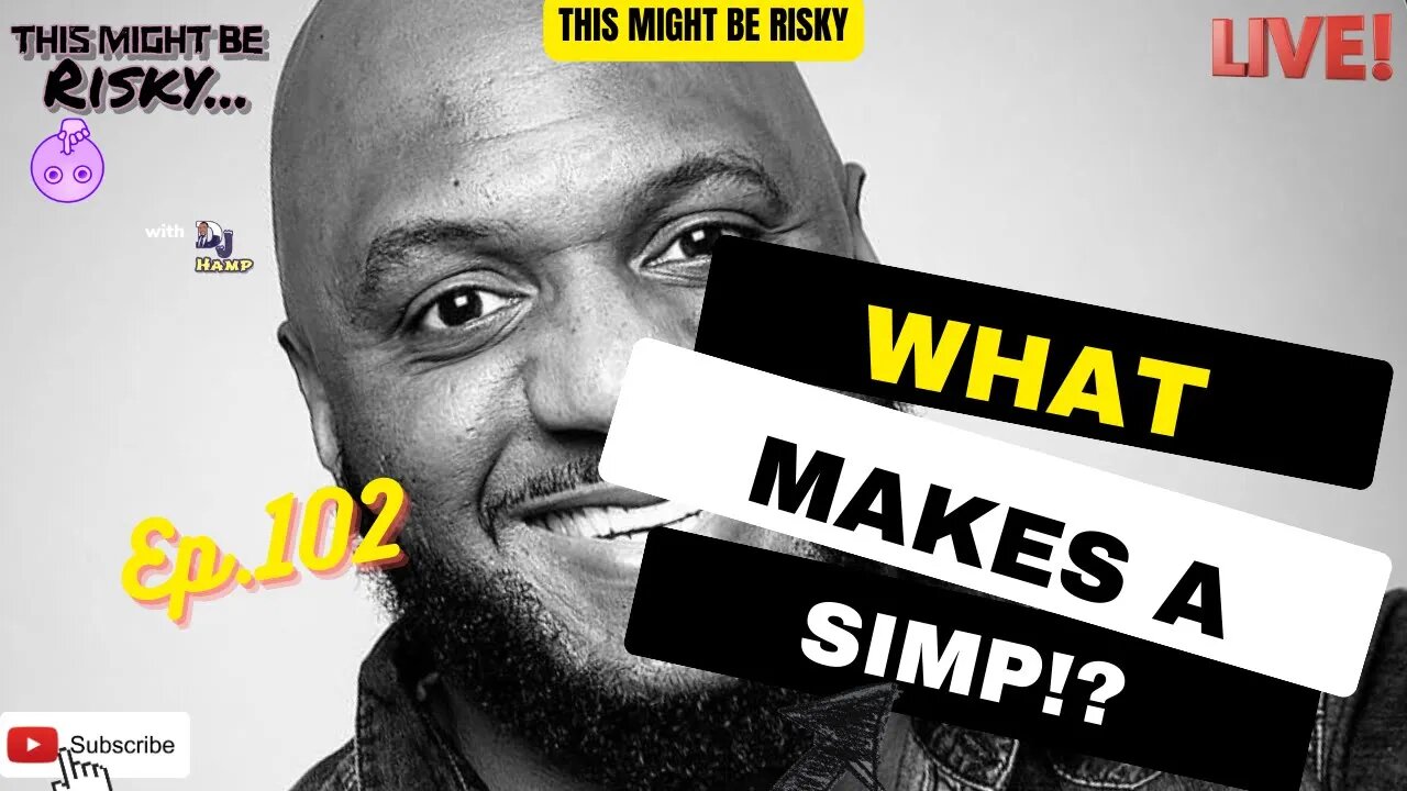 What Makes a SIMP!? TMBR Ep. 103!