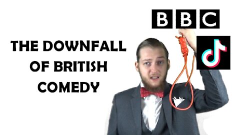 The Downfall of British Comedy