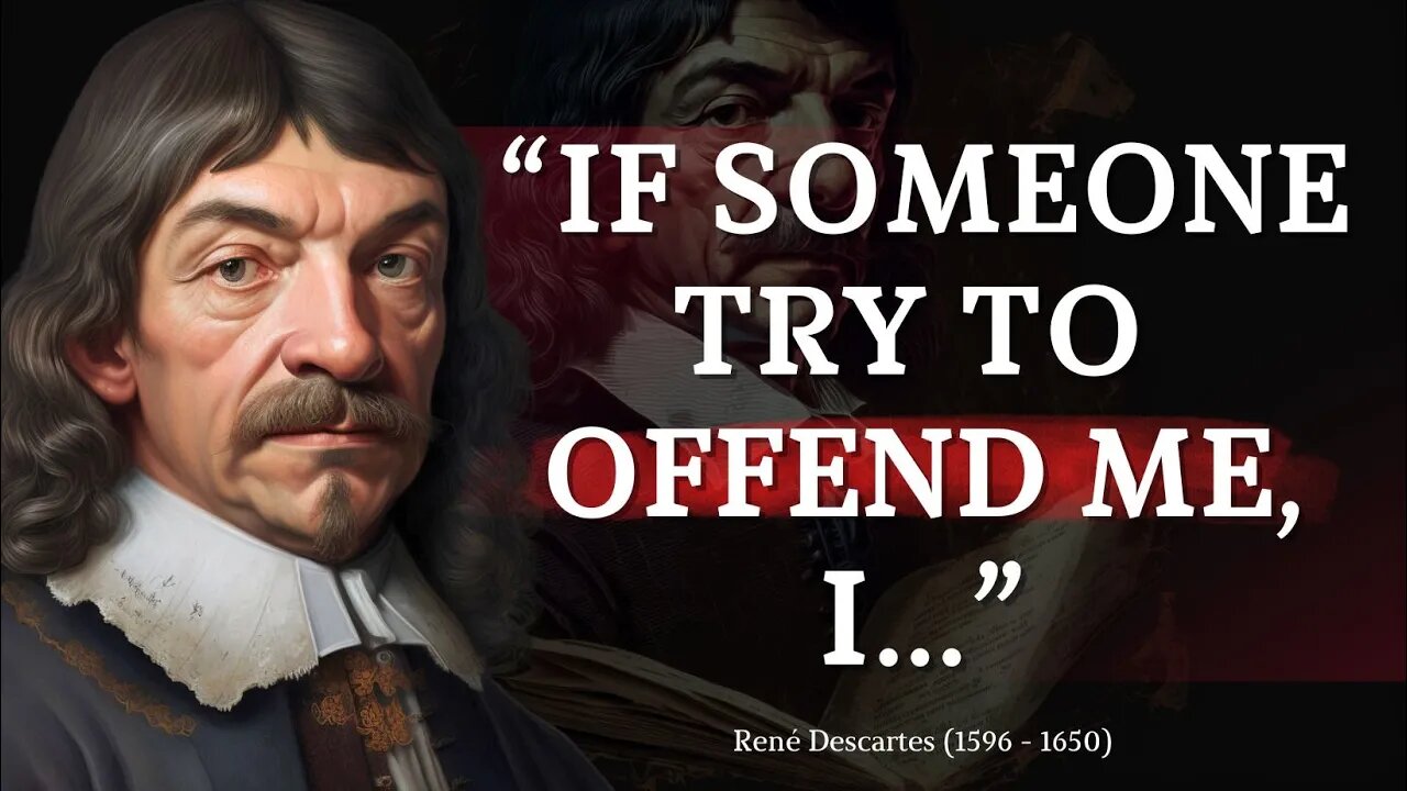 Use Your MIND WELL! Rene Descartes Quotes.