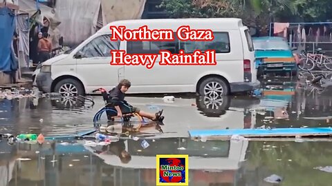 Heavy rainfall is worsening conditions in northern Gaza.