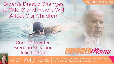 Webinar - Biden's Drastic Changes to Title IX and How it Will Affect Our Children