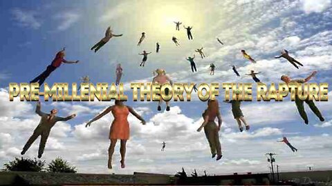 Premillennialism_2_The_Rapture