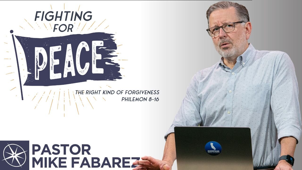 Fighting for Peace: The Right Kind of Forgiveness (Philemon 8-16) | Pastor Mike Fabarez