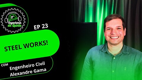 Engenharia de 5ª EP 23 - Steel works!