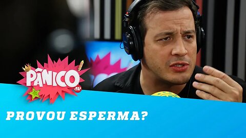 Provou esperma? Oi? Que história é essa, Cortez?
