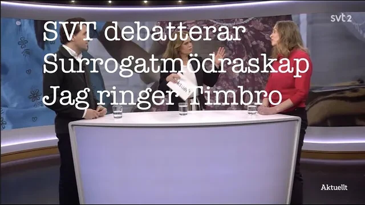 SVT debatterar surrogatmödraskap, jag ringer Timbro.
