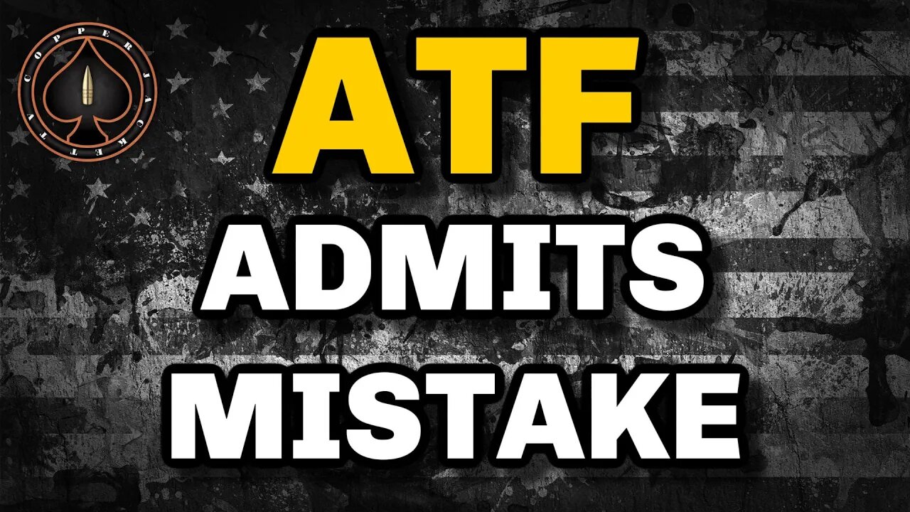 ATF Admits They Made A Mistake