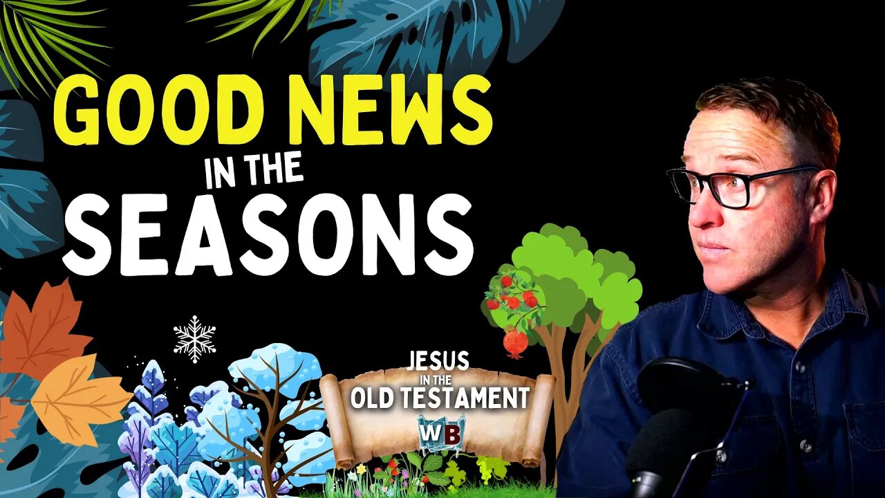 How The Seasons Show The Good News: Jesus in the OT