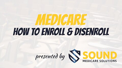 Medicare - How to Enroll & Disenroll