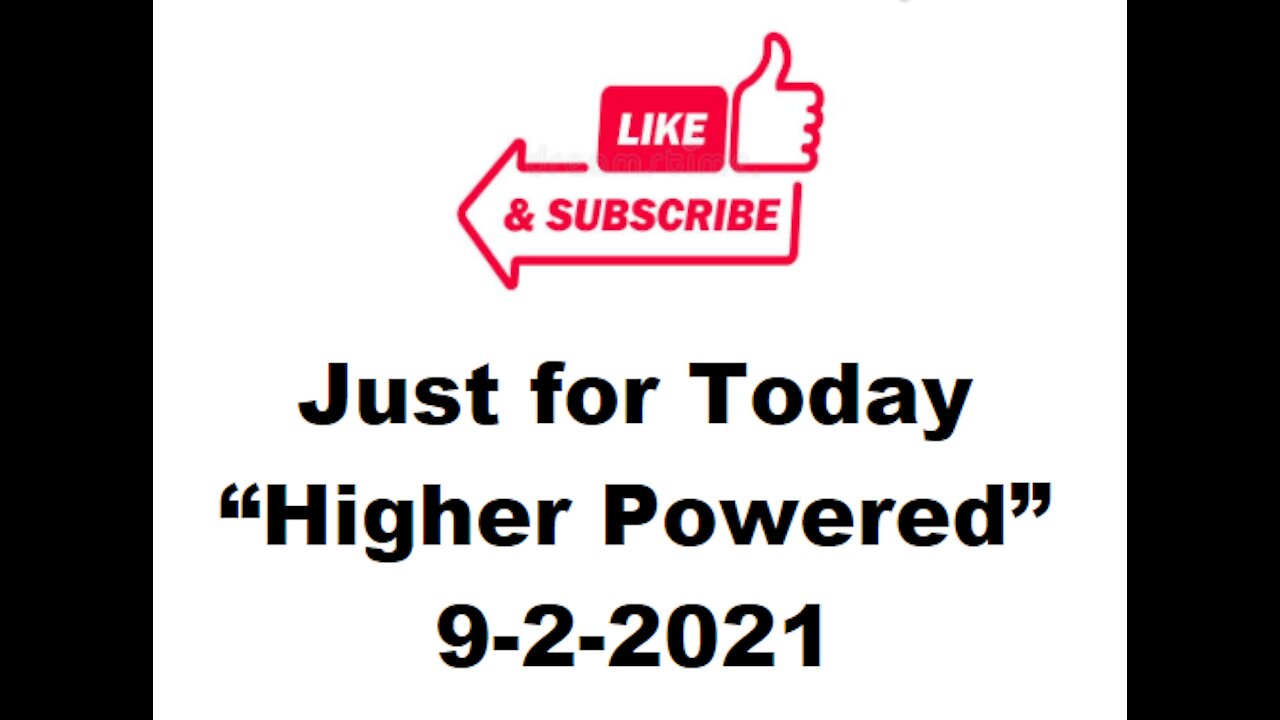 Just for Today - Higher Powered - 9-2-2021