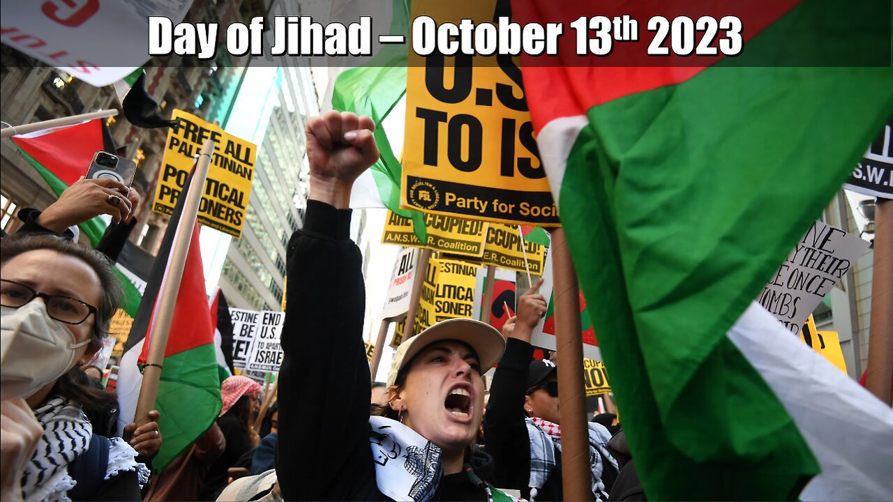 Day of Jihad – October 13th 2023 – Live Updates