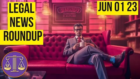 Legal News Roundup : 06/01/23