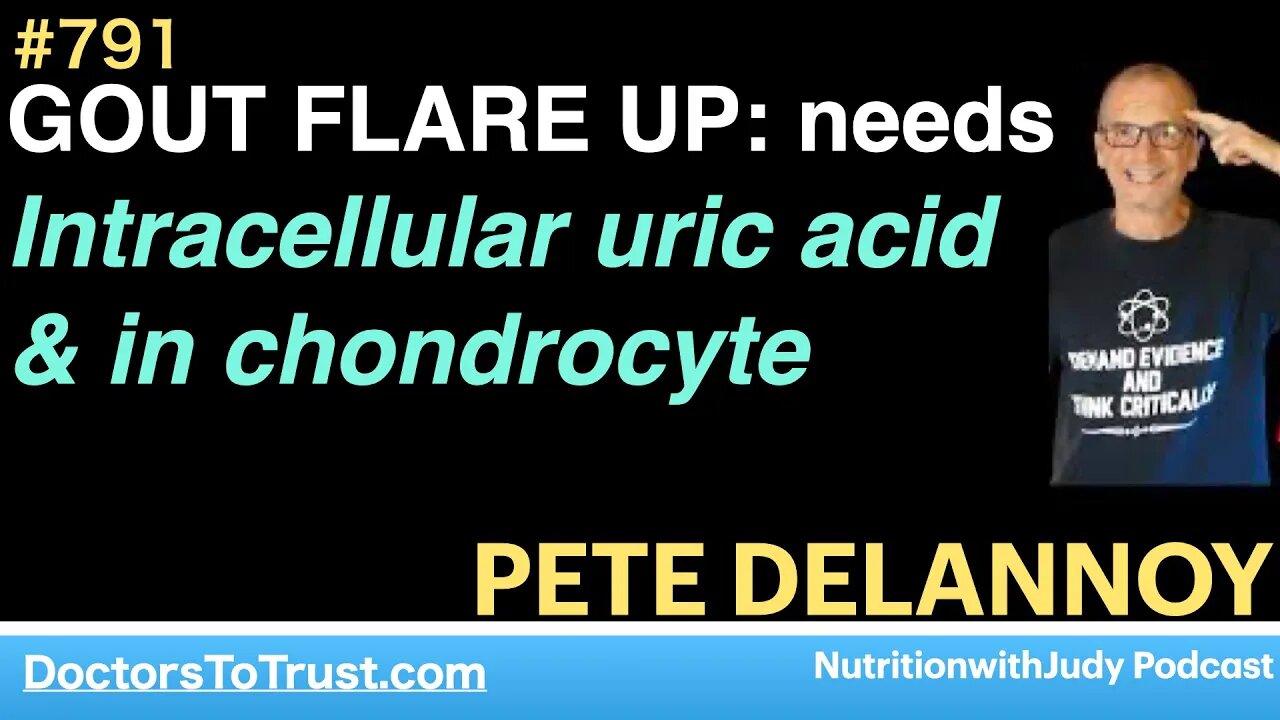 PETE DELANNOY 2 | GOUT FLARE UP: needs Intracellular uric acid & in chondrocyte