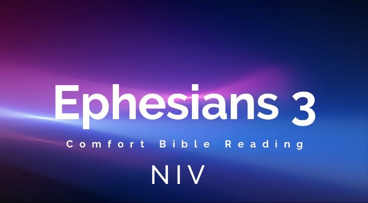 Reading the Book of Ephesians Chapter 3 (NIV)