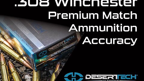 Desert Tech Munitions 308Win Accuracy | Desert Tech