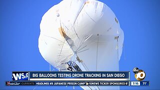 Big balloons testing drone tracking in San Diego