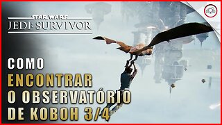 Star Wars Jedi Survivor, Como encontrar o observatório de Koboh 3/4 | Super-Dica Pt-BR