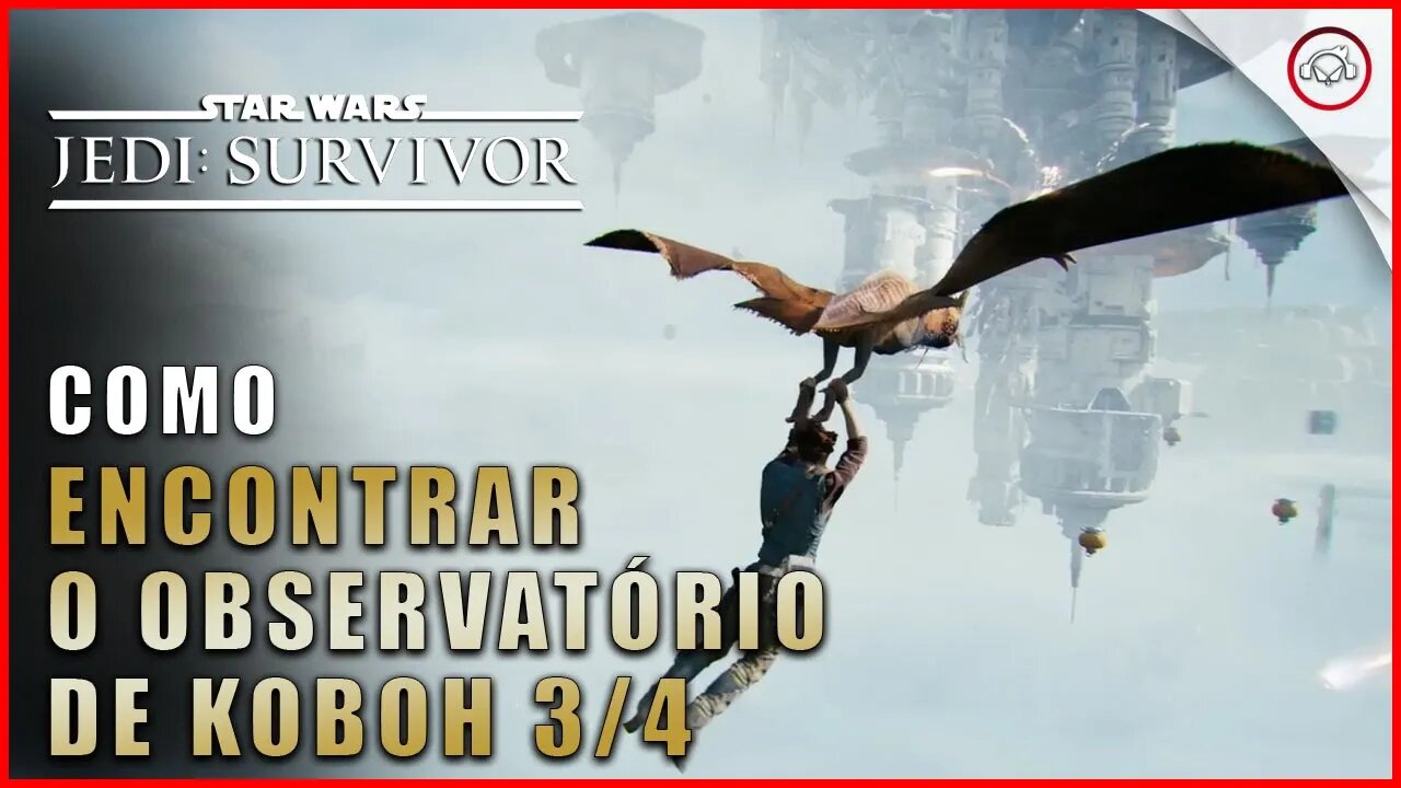 Star Wars Jedi Survivor, Como encontrar o observatório de Koboh 3/4 | Super-Dica Pt-BR