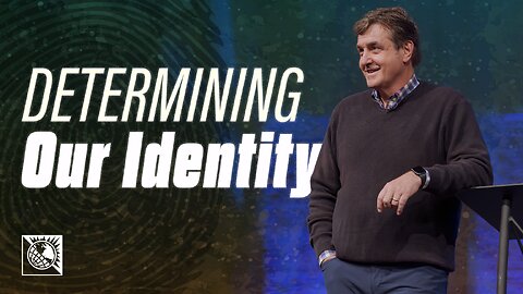 Determining Our Identity