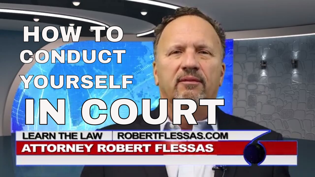 HOW TO CONDUCT YOURSELF IN COURT
